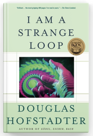 I Am a Strange Loop — Douglas Hofstadter