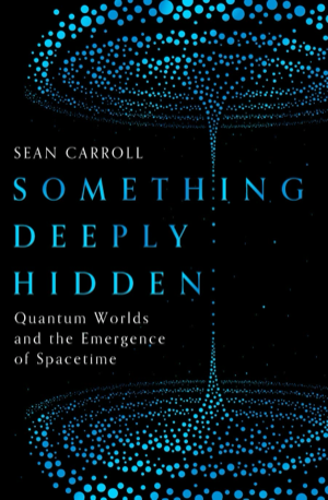 Something Deeply Hidden — Sean Carroll